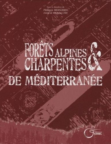 Emprunter Forêts alpines et charpentes de Méditerranée livre