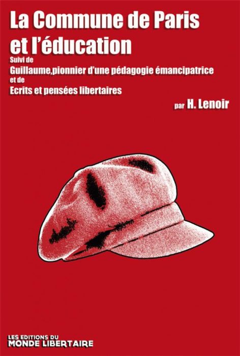 Emprunter La Commune de Paris et l'éducation. Suivi de Guillaume, pionnier d'une pédagogie émancipatrice et de livre