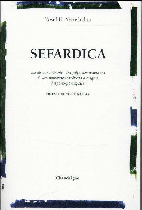 Emprunter Sefardica. Essai sur l'histoire des Juifs, des marranes & des nouveaux-chrétiens d'origine hispano-p livre