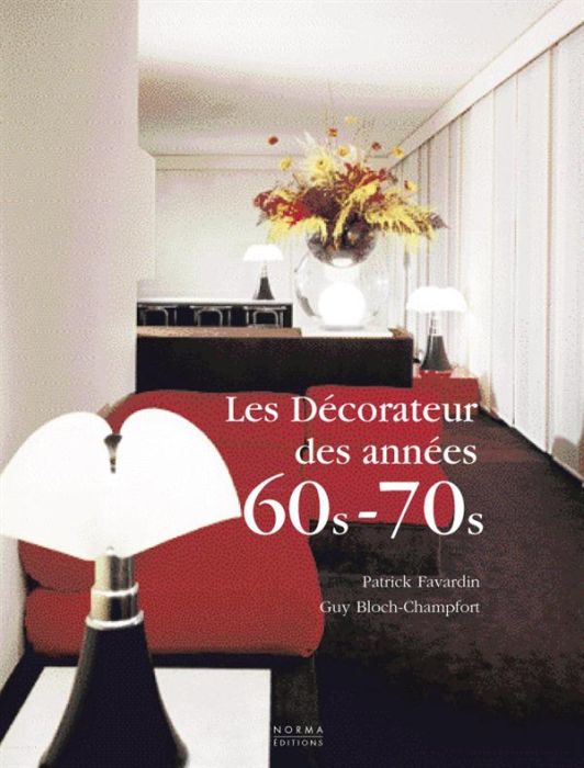 Emprunter Les décorateurs des années 60-70 livre