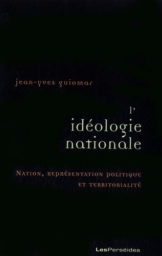 Emprunter L'idéologie nationale. Nation, représentation politique et territorialité livre