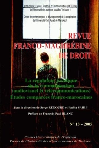 Emprunter Revue franco-maghrébine de droit N° 13/2005 : La régulation juridique de la communication (audiovisu livre