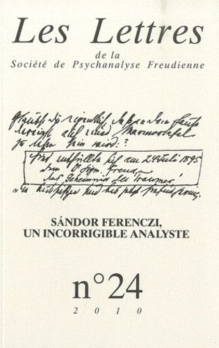 Emprunter Les Lettres de la Société de Psychanalyse Freudienne N° 24/2010 : Sandor Ferenczi, un incorrigible a livre