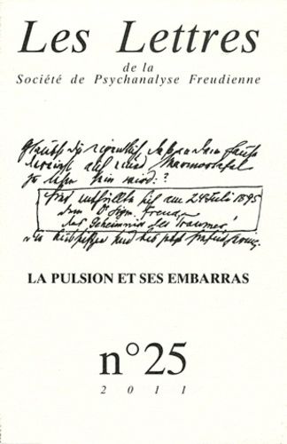 Emprunter Les Lettres de la Société de Psychanalyse Freudienne N° 25/2011 : La pulsion et ses embarras livre