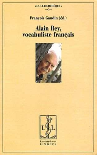 Emprunter Alain Rey, vocabuliste français livre