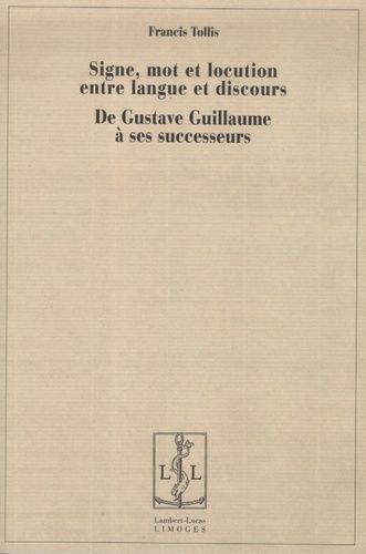 Emprunter Signe, mot et locution entre langue et discours. De Gustave Guillaume à ses successeurs livre