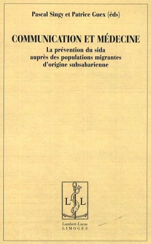 Emprunter Communication et médecine. La prévention du sida auprès des populations migrantes d'origine subsahar livre