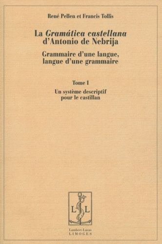 Emprunter La Gramatica castellana d'Antonio de Nebrija. Grammaire d'une langue, langue d'une grammaire, 2 volu livre