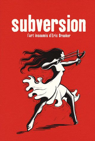 Emprunter Subversion. L'art insoumis d'Eric Drooker livre