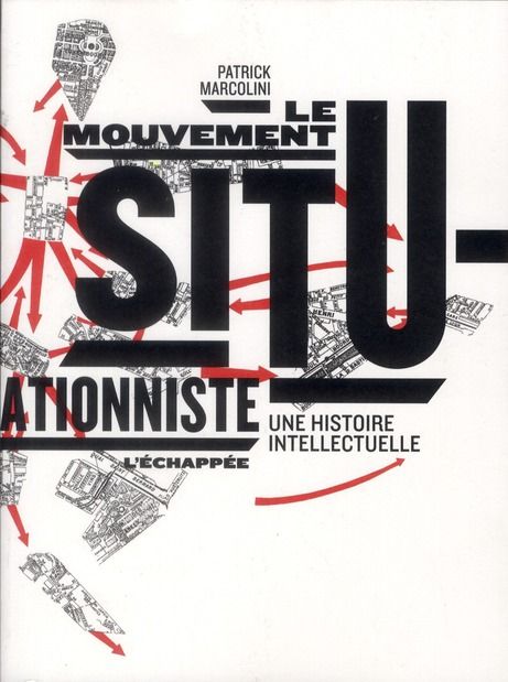 Emprunter Le mouvement situationniste. Une histoire intellectuelle livre