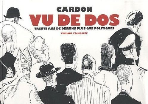 Emprunter Cardon vu de dos. Trente ans de dessins plus que politiques livre