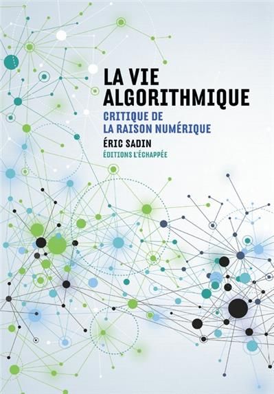 Emprunter La vie algorithmique. Critique de la raison numérique livre