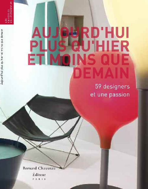 Emprunter Aujourd'hui plus qu'hier et moins que demain. 59 designers et une passion livre