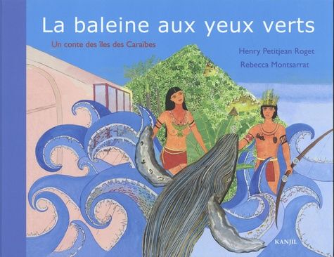 Emprunter La baleine aux yeux verts. Un conte des îles des Caraïbes livre