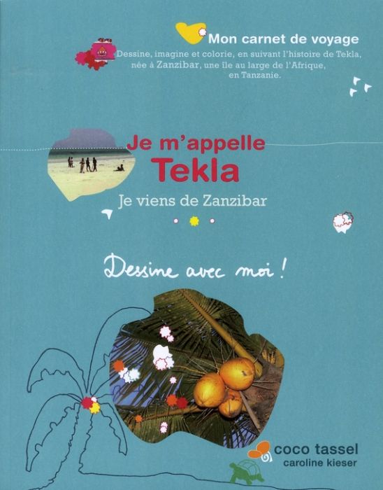 Emprunter Je m'appelle Tekla, je viens de Zanzibar. Dessine avec moi ! livre