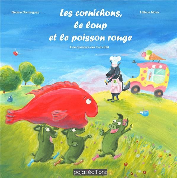 Emprunter Les cornichons, le loup et le poisson rouge. Une aventure des fruits Kiki livre