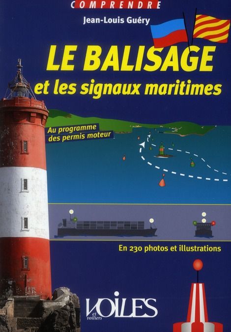 Emprunter Le balisage et les signaux maritimes. En 230 photos et illustrations livre