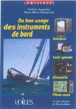 Emprunter Bien utiliser sondeur, loch, girouette et pilote automatique. En 100 photos et illustrations livre