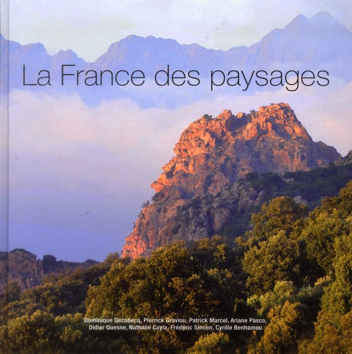 Emprunter La France des paysages. Les plus beaux sites de France livre