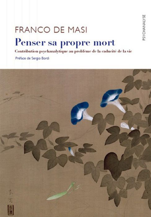 Emprunter Penser sa propre mort. Contribution psychanalytique au problème de la caducité de la vie livre