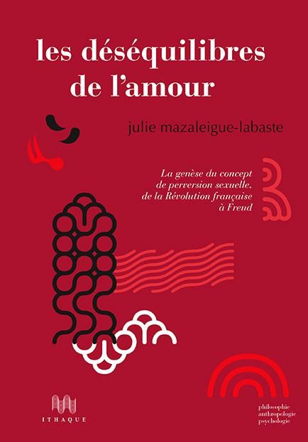 Emprunter Les déséquilibres de l'amour. La genèse du concept de perversion sexuelle, de la Révolution français livre