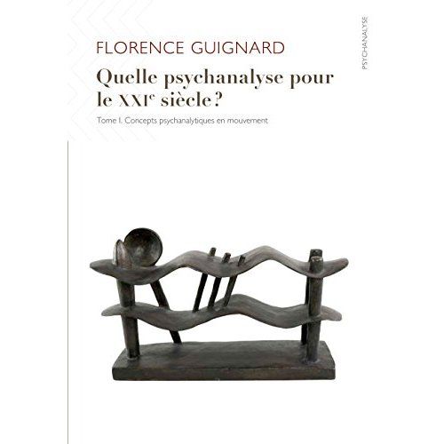 Emprunter Quelle psychanalyse pour le XXIe siècle ? Tome 1, Concepts psychanalytiques en mouvement livre