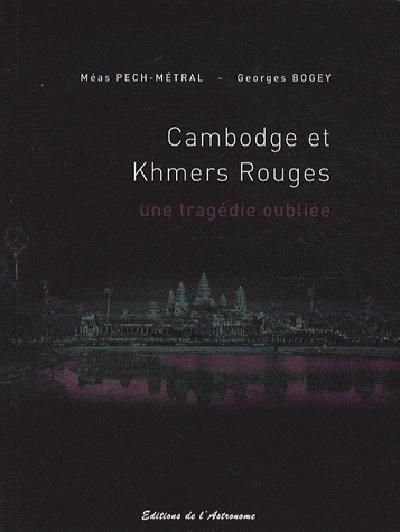 Emprunter Cambodge et Khmers rouges. Une tragédie oubliée 1975-1979 livre