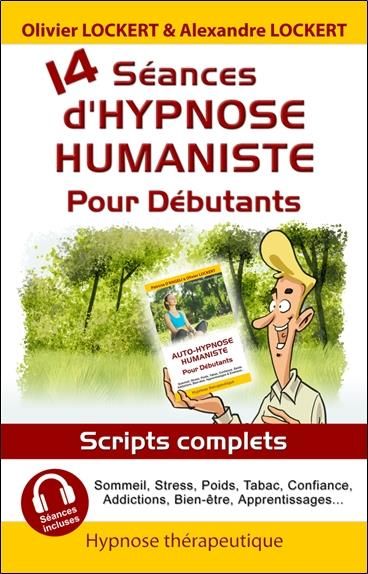 Emprunter 14 séances d'hypnose humaniste pour débutants. Scripts complets et séances incluses livre