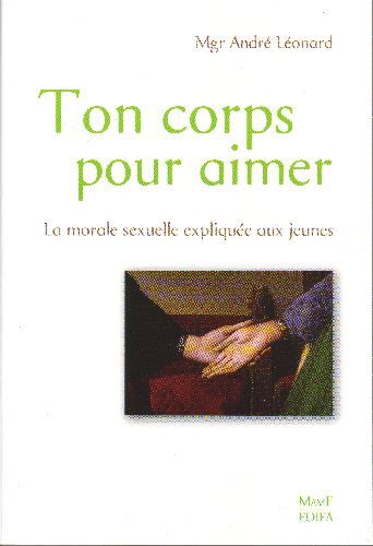 Emprunter Ton corps pour aimer. La morale sexuelle expliquée aux jeunes livre