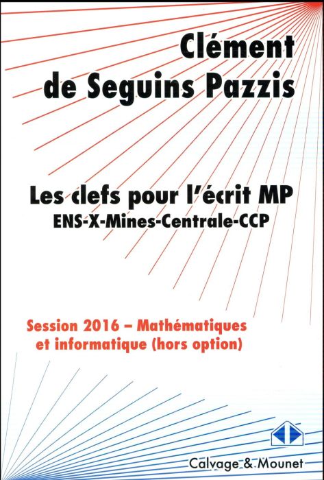 Emprunter Les clefs pour l'écrit MP. Mathématiques et informatique hors option, Edition 2016 livre