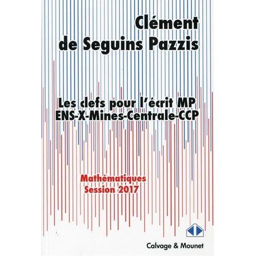 Emprunter Les clefs pour l'écrit MP. Mathématiques, Edition 2017 livre