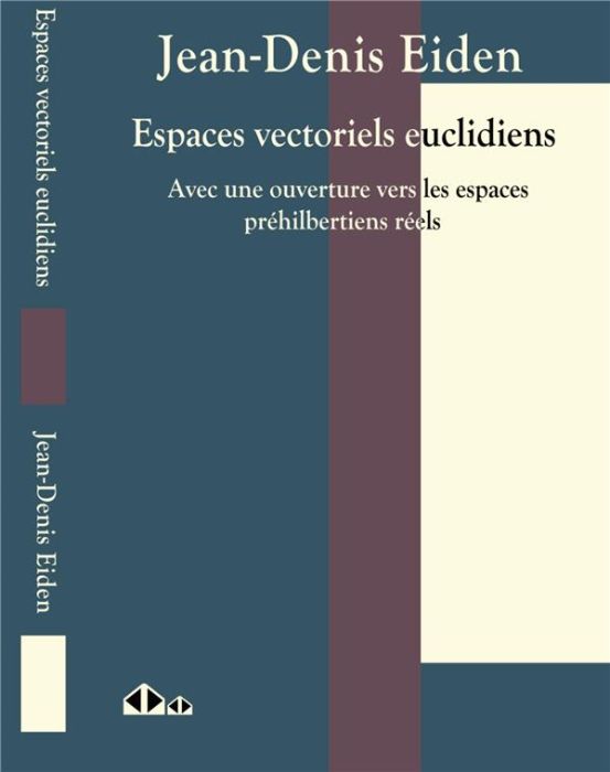 Emprunter Espaces vectoriels euclidiens. Avec une ouverture vers les espaces préhilbertiens réels livre