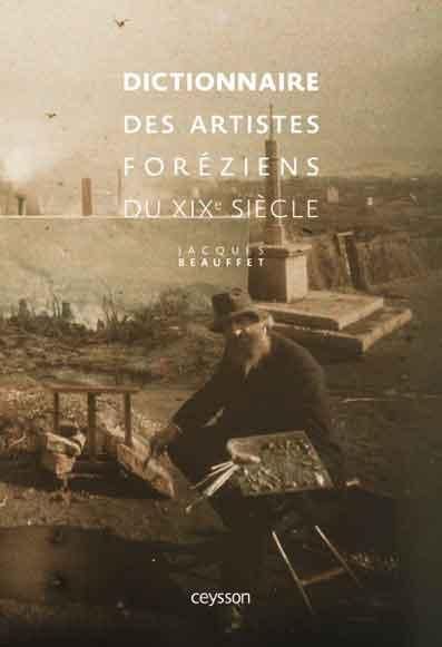 Emprunter Dictionnaire des artistes foréziens du XIXe siècle livre