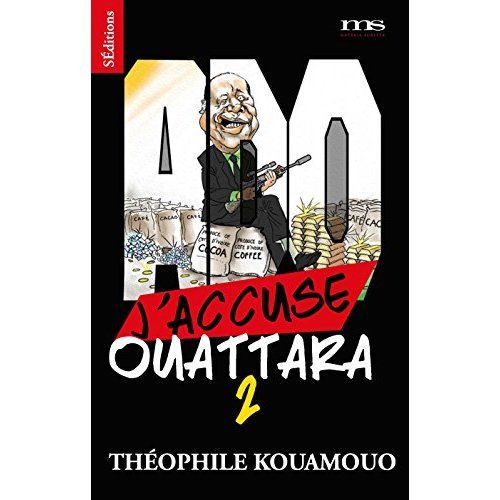 Emprunter J'accuse Ouattara. Tome 2 livre