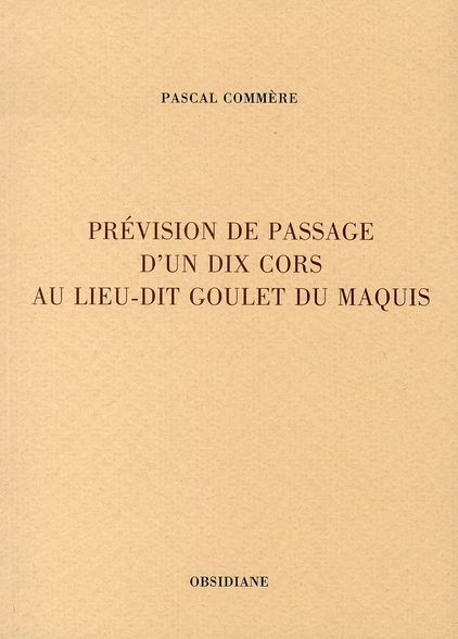 Emprunter Prévision de passage d'un dix cors au lieu-dit Goulet du Maquis livre