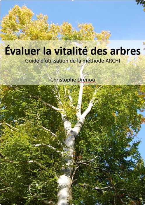 Emprunter Evaluer la vitalité des arbres. Guide d'utilisation de la méthode ARCHI livre