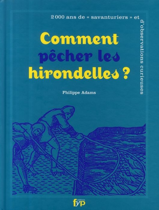 Emprunter Comment pêcher les hirdondelles ? 2000 ans de 