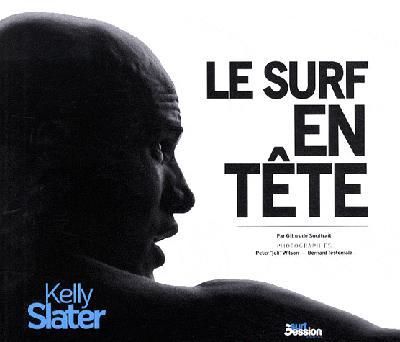 Emprunter Kelly Slater. Le surf en tête livre