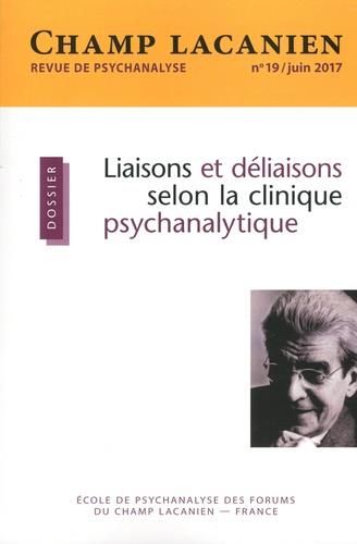 Emprunter Champ Lacanien N° 19, juin 2017 : Liaisons et déliaisons selon la clinique psychanalytique livre