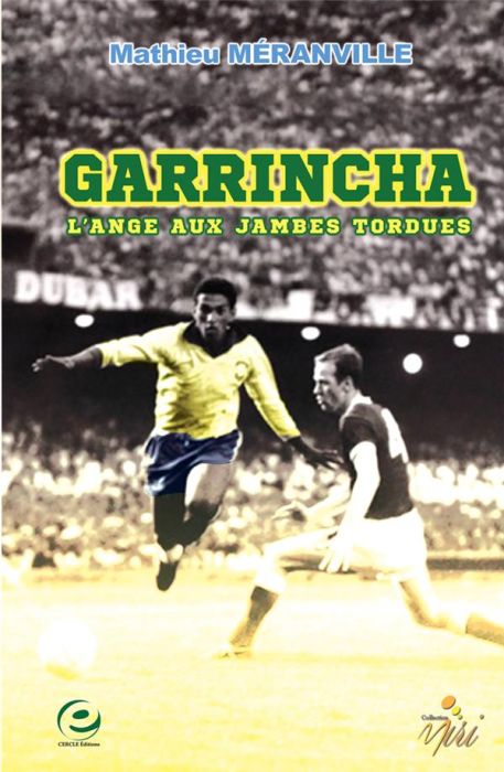 Emprunter Garrincha. L´ange aux jambes tordues livre