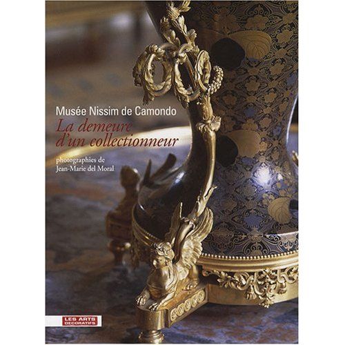 Emprunter Musée Nissim de Camondo. La demeure d'un collectionneur livre