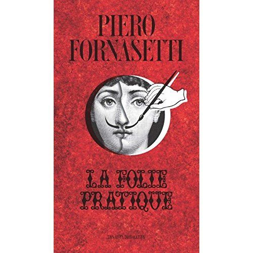 Emprunter Piero Fornasetti. La folie pratique livre