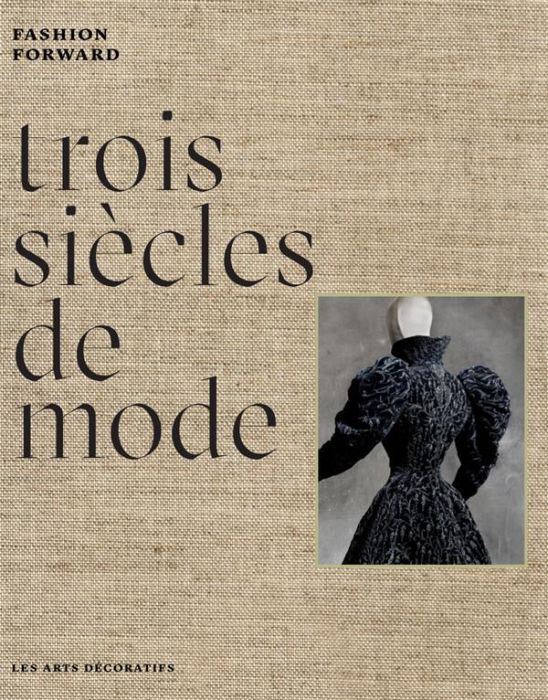 Emprunter Trois siècles de mode. Fashion Forward livre