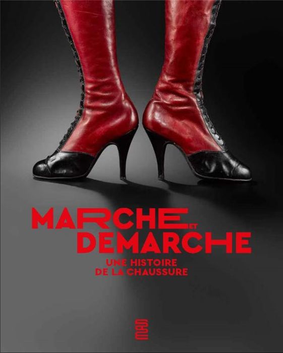 Emprunter Marche et démarche. Une histoire de la chaussure livre