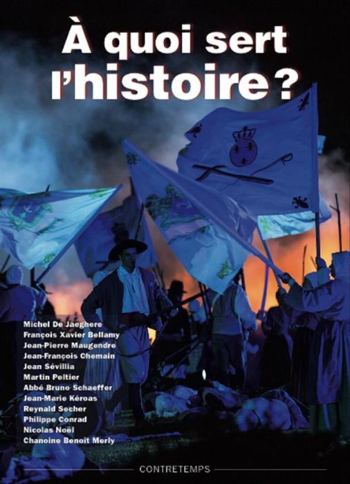 Emprunter A quoi sert l'Histoire ? Actes de la XXIe université d'été de Renaissance catholique, Villepreux, ju livre