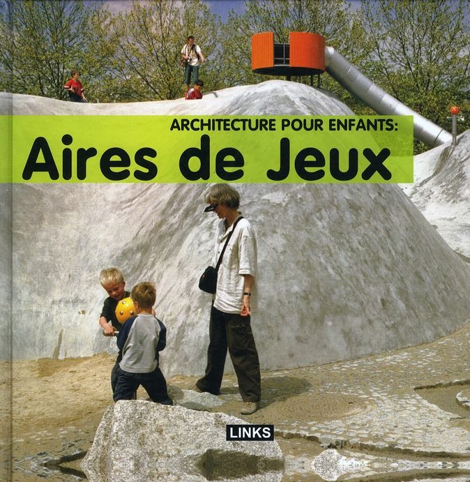 Emprunter Architecture pour enfants : aires de jeux livre