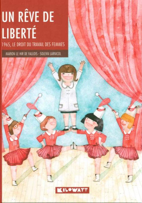 Emprunter Un rêve de liberté. 1965, le droit du travail des femmes livre