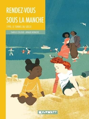 Emprunter Rendez-vous sous la Manche. 1990, le tunnel du siècle20210604 livre