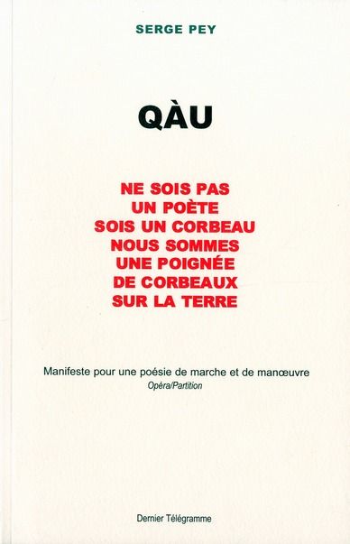 Emprunter Qàu. Ne sois pas un poète, sois un corbeau, nous sommes une poignée de corbeaux sur la Terre - Manif livre