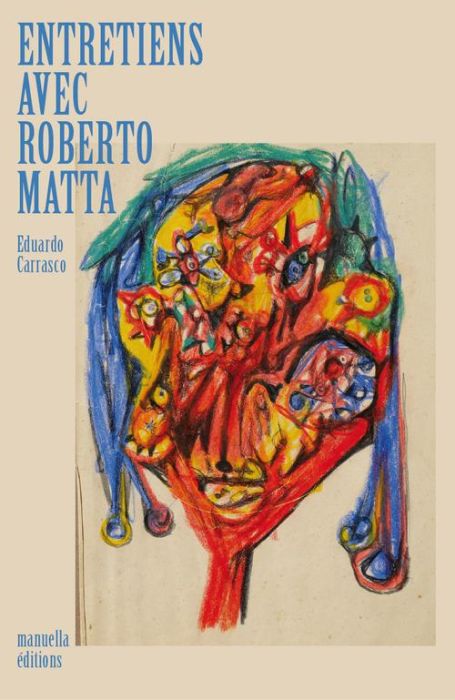 Emprunter Les yeux du cosmos. Entretiens avec Roberto Matta livre